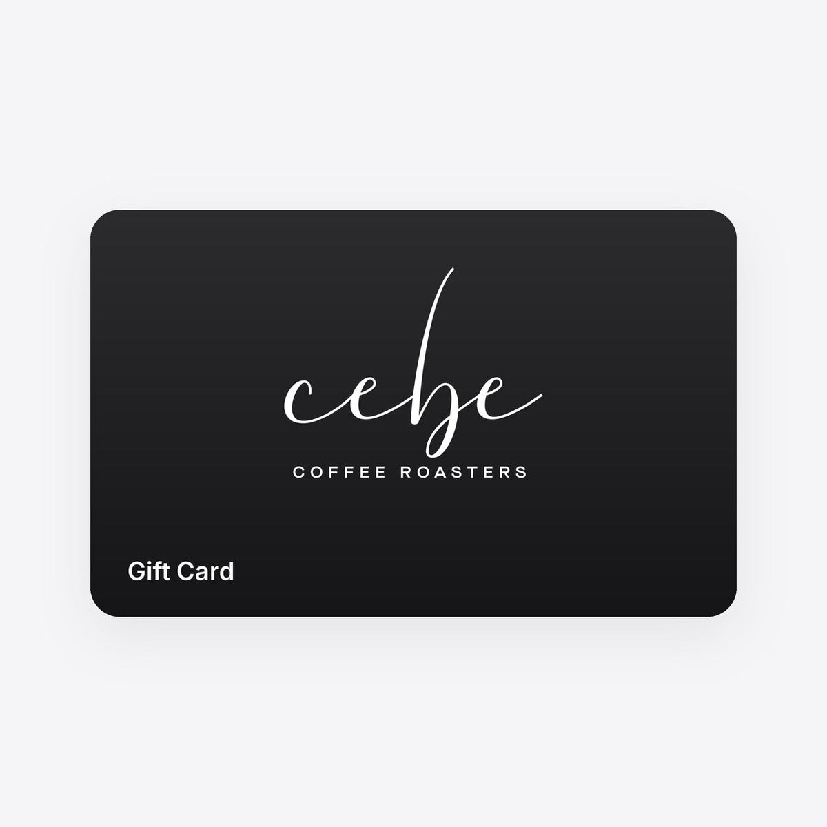 CEBE Coffee Roasters gift card: a black card with the white CEBE logo.